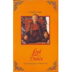Lord of the Dance: The Autobiography of a Tibetan Lama